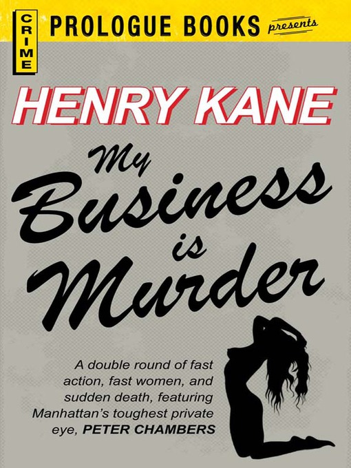 Title details for My Business is Murder by Henry Kane - Available